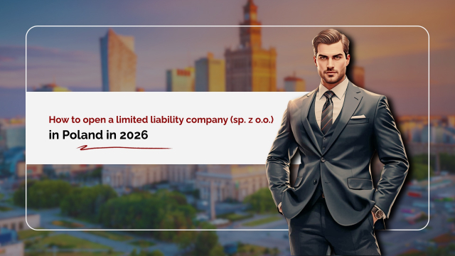 How to Open a Limited Liability Company (Sp. z o.o.) in Poland in 2026: Explained by a Lawyer