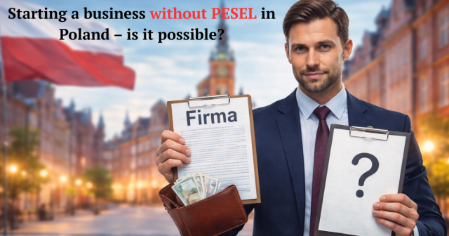 Starting a business without PESEL in Poland – is it possible?